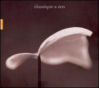 Classique & Zen von Various Artists