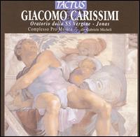 Carissimi: Oratorio della SS Vergine; Jonas von Gabriele Micheli