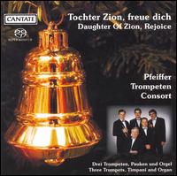 Daughter Zion, Rejoice!: Festive Trumpet Concerto 4 von Pfeiffer-Trompeten-Consort