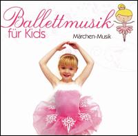 Ballettmusik für Kids: Märchen-Musik von Various Artists