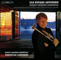 Nordic Trumpet Concertos von Ole Edvard Antonsen