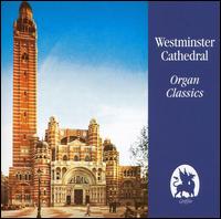 Westminister Cathedral Organ Classics von David Hill
