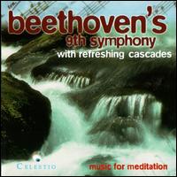 Music for Meditation: Beethoven's 9th Symphony with Refreshing Cascades von Various Artists