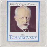 Great Voices of the Century Sing Tchaikovsky von Various Artists