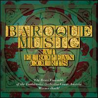 Baroque Music at European Courts von Werner Hackl