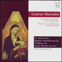 Cantus Mariales: Medieval Sacred Chants to the Virgin Mary von Saint Benoit du Lac Benedictine Abbey