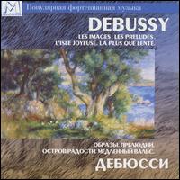 Debussy: Les Images; Les Preludes; L'Isle Joyeuse; La Plus que Lente. von Various Artists