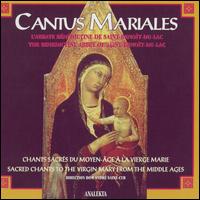 Cantus Mariales: Sacred Chants to the Virgin Mary from the Middle Ages von Saint Benoit du Lac Benedictine Abbey