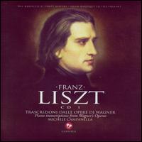 Liszt: Trascrizioni delle Opere di Wagner von Michele Campanella