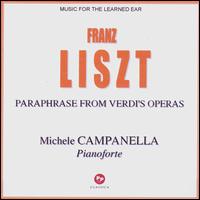 Franz Liszt: Paraphrase From Verdi's Operas von Michele Campanella