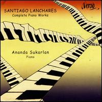Santiago Lanchares: Complete Piano Works von Ananda Sukarlan