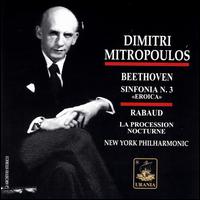 Beethoven: Sinfonia N. 3 "Eroica"; Rabaud: La Procession Nocturne von Dimitri Mitropoulos
