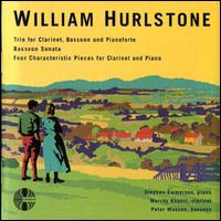 William Hurlstone: Trio for Clarinet, Bassoon & Pianoforte; Bassoon Sonata; Four Characteristic Pieces von Various Artists