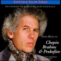 Piano Music of Chopin, Brahms & Prokofiev von Lincoln Mayorga
