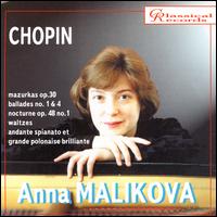Chopin: Mazurkas, Op. 30; Ballades Nos. 1 & 4; Waltzes; Andante spianato et grande polonaise brillante von Anna Malikova