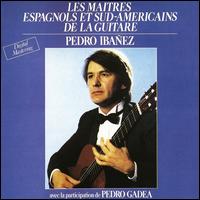 Les maitres espagnols et sud-americains de la guitare von Pedro Ibanez