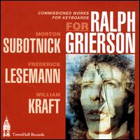 Commissioned Works for Keyboard for Ralph Grierson: Subotnick, Lesemann, Kraft von Ralph Grierson
