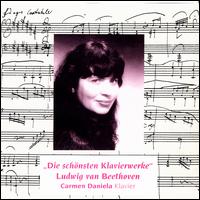 Die schönsten Klavierwerke: Ludwig van Beethoven von Carmen Daniela