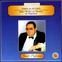 Nikolai Petrov plays Works on Themes by Paganini von Nikolai Petrov