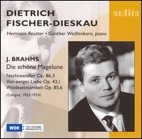 Brahms: Die schöne Magelone; Nachwandler; Von ewiger Liebe; Waldeseinsamkeit von Dietrich Fischer-Dieskau