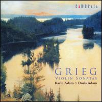Grieg: Violin Sonatas von Karin Adam