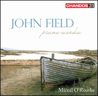 John Field: Piano Works von Miceal O'Rourke
