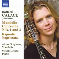 Raffaele Calace: Mandolin Concertos Nos. 1 and 2; Rapsodia Napoletana von Alison Stephens