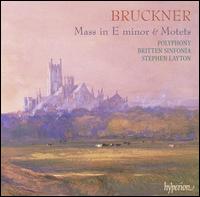 Bruckner: Mass in E minor; Motets von Stephen Layton
