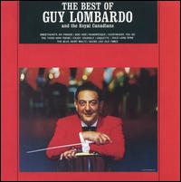 The Best of Guy Lombardo and the Royal Canadians von Guy Lombardo