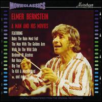 Elmer Bernstein: A Man and his Movies von Elmer Bernstein