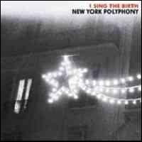 I Sing the Birth von New York Polyphony