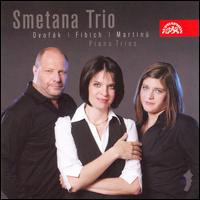 Dvorák, Fibich, Martinu: Piano Trios von Smetana Trio