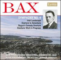 Bax: Symphony No. 6; Irish Landscape; Etc. von Norman del Mar