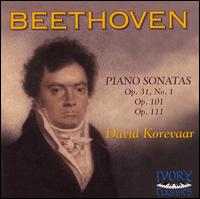 Beethoven: Piano Sonatas Op. 31/1, Op. 101 & Op. 111 von David Korevaar