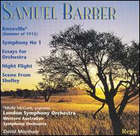 Barber: Knoxville; Symphony No. 1; Essays for Orchestra; Night Flight; Scene from Shelly von David Measham
