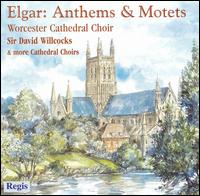 Elgar: Anthems & Motets von David Willcocks