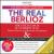 The 'Real' Great Composers: The Real Berlioz von Various Artists