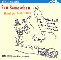 Howard Skempton: Ben Somewhen - Choral & Chamber Music von Birmingham Contemporary Music Group