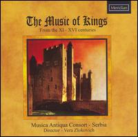 The Music of Kings von Musica Antiqua Consort, Serbia