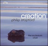 Creation: Philip Stopford von Ecclesium Choir