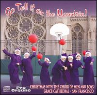 Go Tell it on the Mountain von Grace Cathedral Choir of Men & Boys