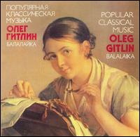 Popular Classical Music on the Balalaika von Oleg Gitlin