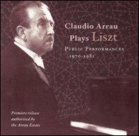 Claudio Arrau Plays Liszt: Public Performances, 1970-1981 von Claudio Arrau