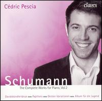 Schumann: The Complete Works for Piano, Vol. 2 von Cédric Pescia