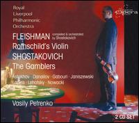 Fleishman: Rothschild's Violin; Shostakovich: The Gamblers von Vasily Petrenko