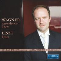 Wagner: Wesendonck Lieder; Liszt: Lieder von Konrad Jarnot