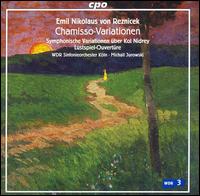 Emil Nikolaus von Reznicek: Chamisso-Variationen von Michail Jurowski