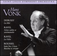 Debussy: La Mer; Ravel: Valses nobles et sentimentales; Ravel: La Valse; Roussel: Suite No. 2 from Bacchus et Ariane von Hans Vonk