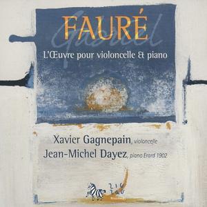Fauré: L'Oeuvre pour violoncelle & piano von Xavier Gagnepain