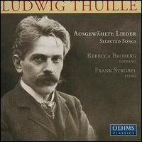 Ludwig Thuille: Ausgewählte Lieder von Rebecca Broberg